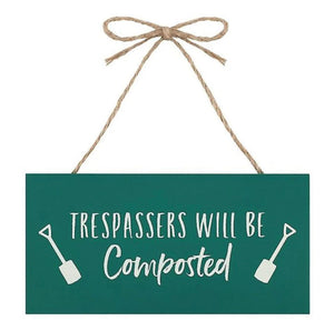 Trespassers Will Be Composted Sign