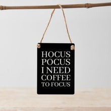 Load image into Gallery viewer, Hocus Pocus Coffee Focus, Mini Metal Sign