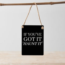 Load image into Gallery viewer, Got It Haunt It Mini Metal Sign