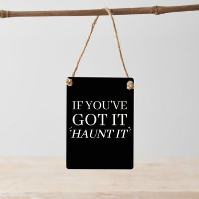 Got It Haunt It Mini Metal Sign