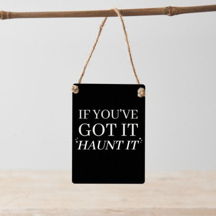 Got It Haunt It Mini Metal Sign