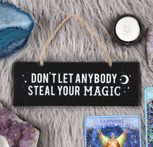Load image into Gallery viewer, DON&#39;T LET ANYBODY STEAL YOUR MAGIC WALL SIGN