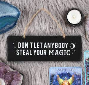 DON'T LET ANYBODY STEAL YOUR MAGIC WALL SIGN