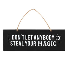 Load image into Gallery viewer, DON&#39;T LET ANYBODY STEAL YOUR MAGIC WALL SIGN