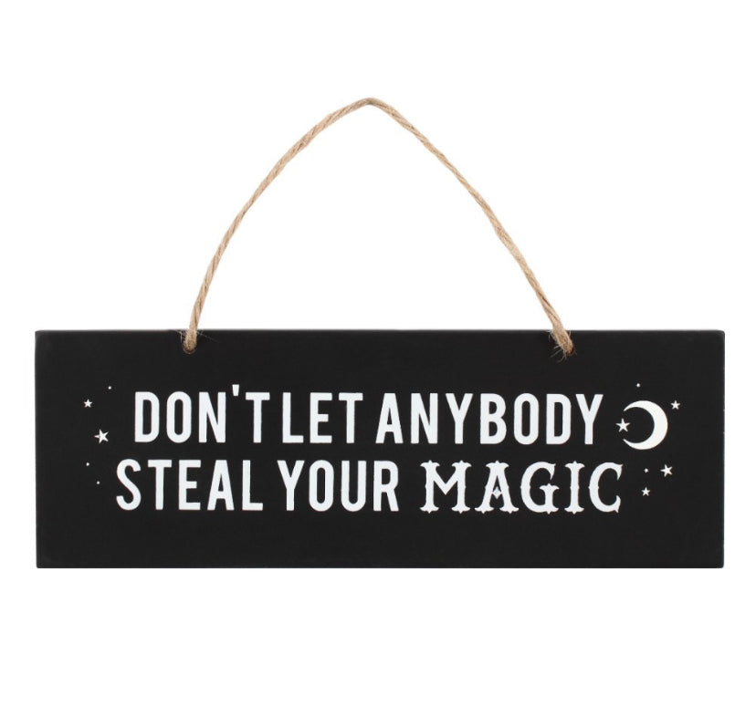 DON'T LET ANYBODY STEAL YOUR MAGIC WALL SIGN