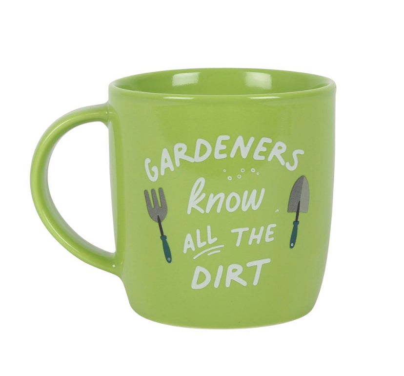 GARDENERS KNOW ALL THE DIRT CERAMIC MUG