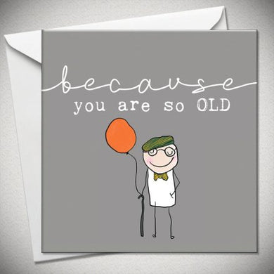 You Are So Old Card